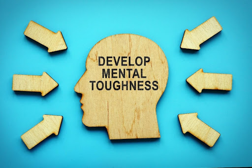 Develop mental toughness