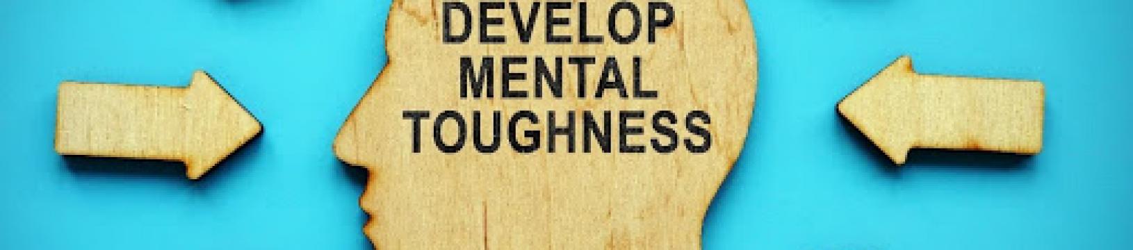 Develop mental toughness